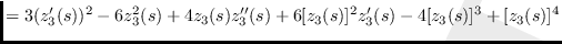 $\displaystyle =
3(z'_3(s))^2-6z_3^2(s)+4z_3(s)z''_3(s)
+6[z_3(s)]^2z'_3(s)
-4[z_3(s)]^3+[z_3(s)]^4$