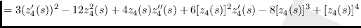 $\displaystyle =
3(z'_4(s))^2-12z_4^2(s)+4z_4(s)z''_4(s)
+6[z_4(s)]^2z'_4(s)
-8[z_4(s)]^3+[z_4(s)]^4$