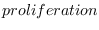 % latex2html id marker 1032
$\displaystyle proliferation$