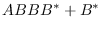 $\displaystyle ABBB^* + B^*$