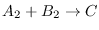 $A_2+B_2 \rightarrow C$