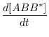 $\displaystyle \frac{d[ABB^*]}{dt}$