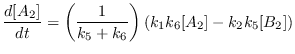 $\displaystyle \frac{d[A_2]}{dt} = \left(\frac{1}{k_5+k_6}\right)(k_1k_6[A_2] - k_2k_5[B_2])$