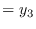 $\displaystyle = y_3$