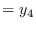 $\displaystyle = y_4$