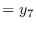 $\displaystyle = y_7$