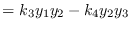 $\displaystyle = k_3y_1y_2 - k_4y_2y_3$