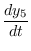 $\displaystyle \frac{dy_5}{dt}$