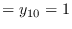 $\displaystyle = y_{10} = 1$