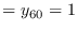 $\displaystyle = y_{60} = 1$