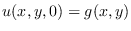$u(x,y,0)=g(x,y)$