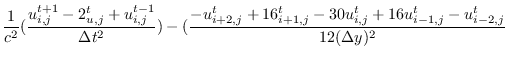 $\displaystyle \frac{1}{c^{2}}( \frac{u_{i,j}^{t+1}-2_{u,j}^{t}+u_{i,j}^{t-1}}{\...
...}+16_{i+1,j}^{t}-30u_{i,j}^{t}+16u_{i-1,j}^{t}-u_{i-2,j}^{t}}{12(\Delta y)^{2}}$