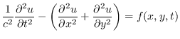 $\displaystyle \frac{1}{c^{2}}\frac{\partial ^{2}u}{\partial t^{2}}-\left(\frac{...
...^{2}u}{\partial x^{2}}+\frac{\partial ^{2}u}{\partial y^{2}} \right) = f(x,y,t)$