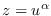 $z=u^{\alpha }$