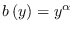 $%
b\left( y\right) =y^{\alpha }$